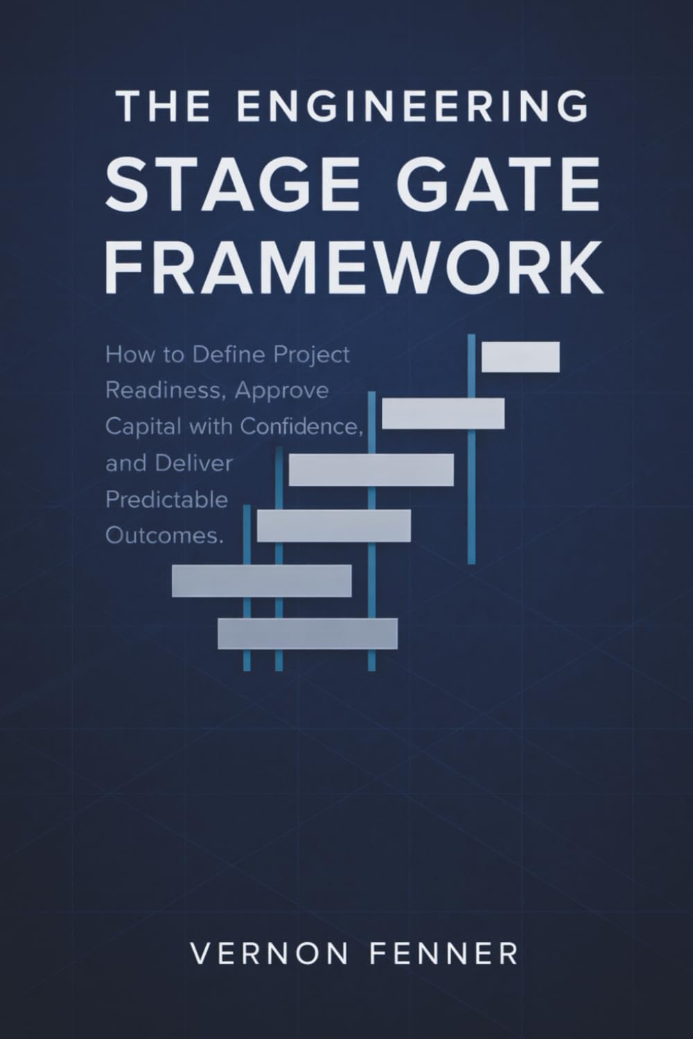 The Engineering Stage Gate Framework: How to Define Project Readiness, Approve Capital with Confidence, and Deliver Predictable Outcomes.