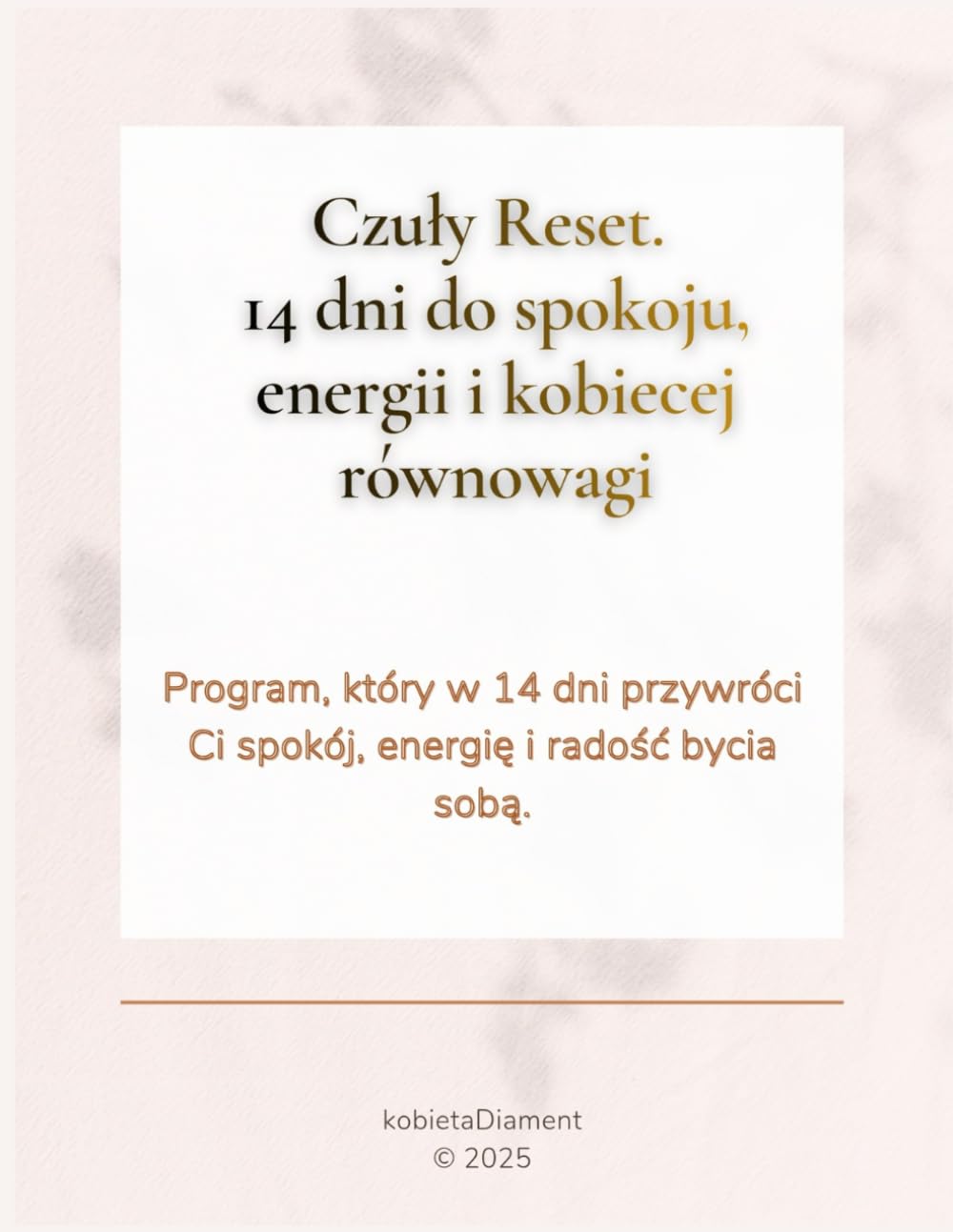 Czuły Reset.14 dni do spokoju, energii i kobiecej równowagi | Program, który w 14 dni przywróci Ci spokój, energię i radość bycia sobą.: Jak wyciszyć ... energię. Poradnik dla zapracowanych kobiet
