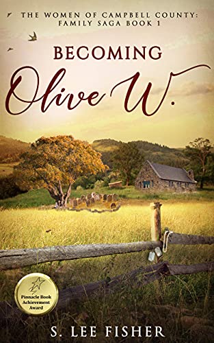 Becoming Olive W.: The Women of Campbell County: Family Saga Book 1 by [S. Lee Fisher]