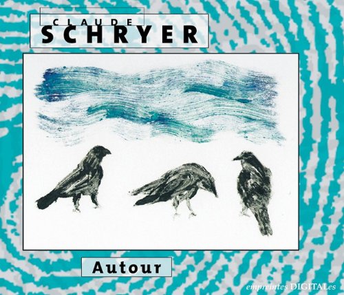 Schryer:Autour [Audio CD] Schryer,Claude