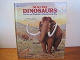 After the Dinosaurs: The Story of Prehistoric Mammals and Man