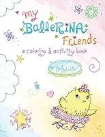 My Ballerina Friends: a coloring and activity book: My Ballerina Friends: a coloring and activity book 0615689930 Book Cover