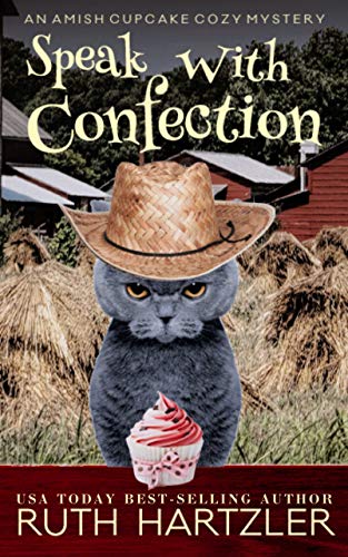 Speak With Confection: An Amish Cupcake Cozy Mystery