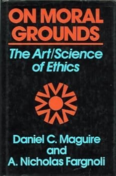 Hardcover On Moral Grounds: The Art/Science of Ethics Book