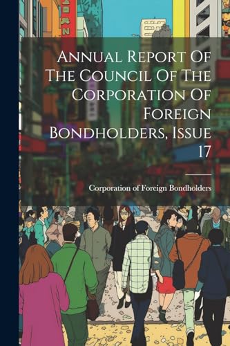 Annual Report Of The Council Of The Corporation Of Foreign Bondholders, Issue 17