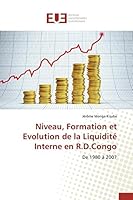 Niveau, Formation Et Evolution de La Liquidita(c) Interne En R.D.Congo 3841661203 Book Cover