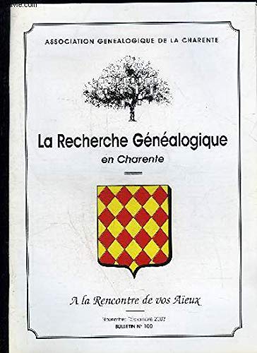 livre LA RECHERCHE GENEALOGIQUE EN CHARENTE - A LA RENCONTRE DE VOS AIEUX - BULLETIN N° 100 - G. BOURRUT LACOUTURE.- Lefil d’Ariane..G. DELÂGE.- Notre association aplus de 20 ans.M. AILLOT.- La fonderie de Combiers et ses maîtres de forge . A. BU