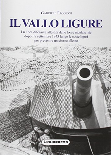 Il vallo ligure. La linea difensiva allestita dalle forze nazifasciste