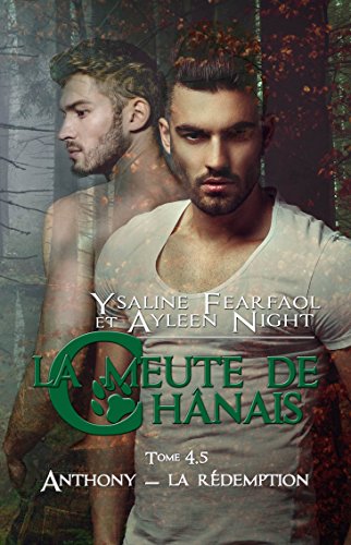Télécharger La meute de Chânais tome 4,5: Anthony - la rédemption PDF Ebook En Ligne