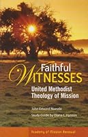 Faithful Witnesses: United Methodist Theology of Mission 1933663197 Book Cover