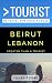 Greater Than a Tourist – Beirut Lebanon: 50 Travel Tips from a Local: Beirut Lebanon Travel Guide, Food, Culture, Hidden Gems, Road Trips, and Authentic ... Cultural Insights, and Authentic Exper)