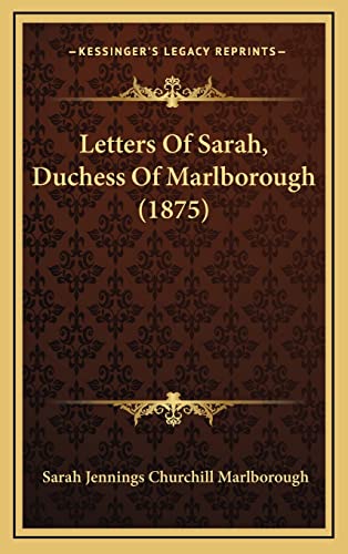 Letters Of Sarah, Duchess Of Marlborough (1875)