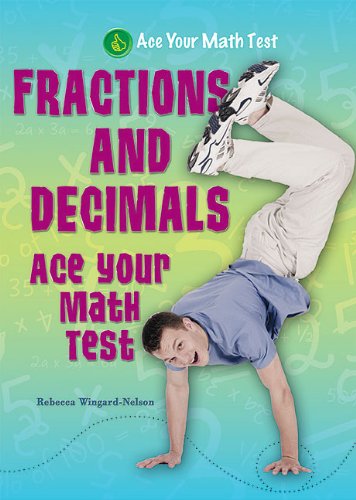 Fractions and Decimals (Ace Your Math Test)