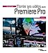 Monter ses vidéos avec Premiere Pro, 2e éd