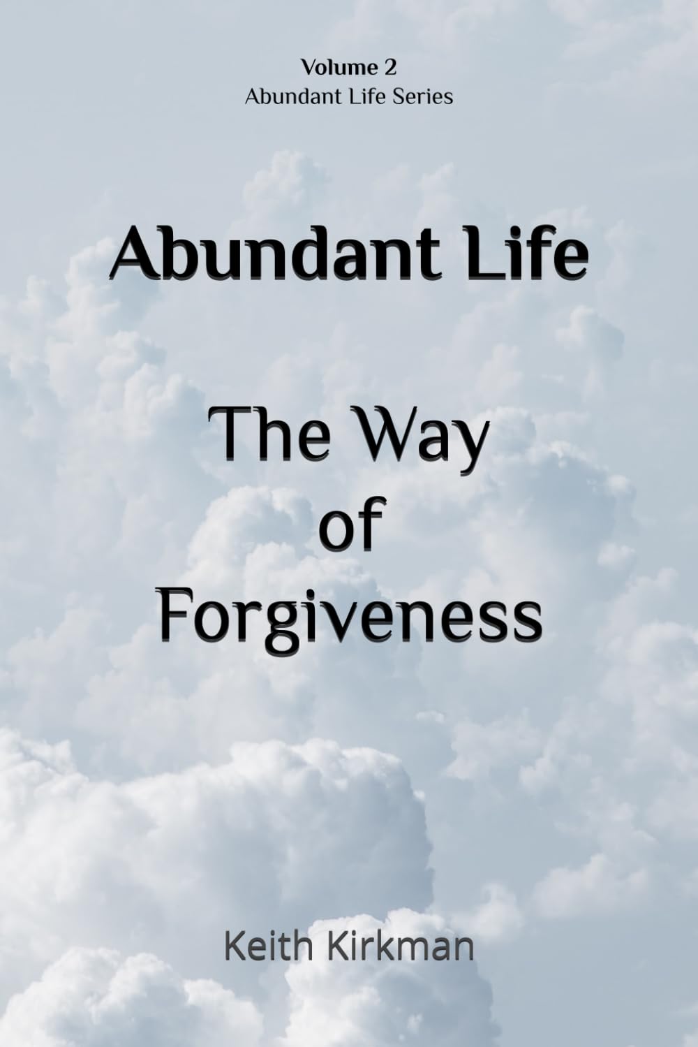 Abundant Life: The Way Of Forgiveness (Abundant Life Series)