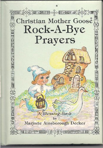 Rock-A-Bye Prayers: Christian Mother Goose 0529068435 Book Cover