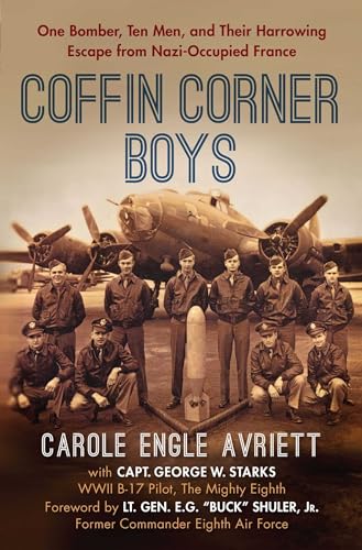 Coffin Corner Boys: One Bomber, Ten Men, and Their Harrowing Escape from Nazi-Occupied France