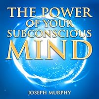 The Power of Your Subconscious Mind Hörbuch
