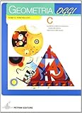 Geometria oggi. Modulo C. Per la Scuola media