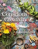 Conscious Creativity: Look, Connect, Create