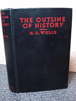 The Outline of History-the Whole Story of Man in One Volume