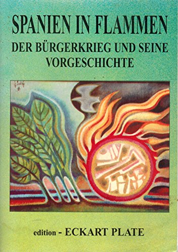 Spanien in Flammen. Der Bürgerkrieg und seine Vorgeschichte (Widmungsexemplar)