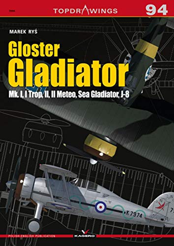  Gloster Gladiator: Mk. I, I Trop, II, II Meteo, Sea Gladiator, J-8