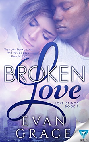 Broken Love (Love Stings Series Book 1) by [Evan Grace]