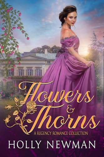 Flowers & Thorns: A Regency Collection