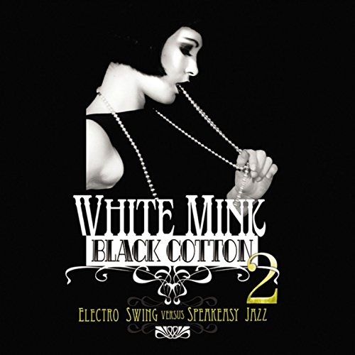 White Mink Black Cotton, Vol. 2 (Electro Swing vs