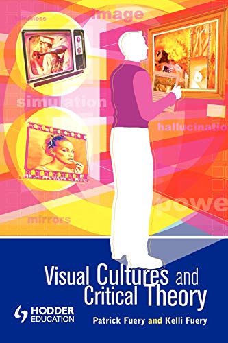 Visual Cultures and Critical Theory (Arnold Pub... 0340807482 Book Cover