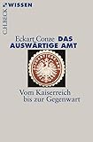  Das Auswärtige Amt: Vom Kaiserreich bis zur Gegenwart (Beck\'sche Reihe)