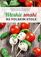 Wloskie smaki na polskim stole 8375804738 Book Cover