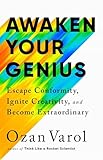 Awaken Your Genius: Escape Conformity, Ignite Creativity, and Become Extraordinary