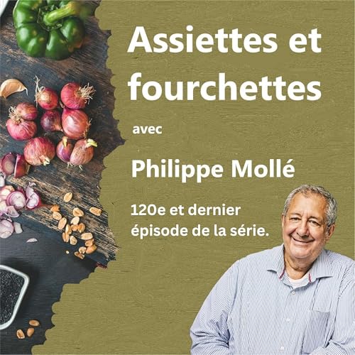Assiettes et fourchettes no.120 avec Philippe Moll&eacute;