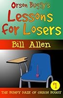 Orson Buggy's Lessons for Losers (The Bumpy Daze of Orson Buggy #1) 0615621171 Book Cover