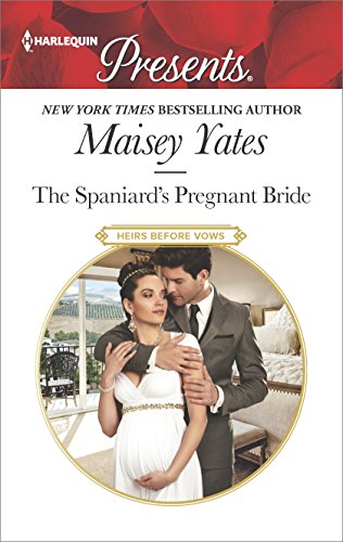 The spaniard's pregnant bride (heirs before vows book 1)