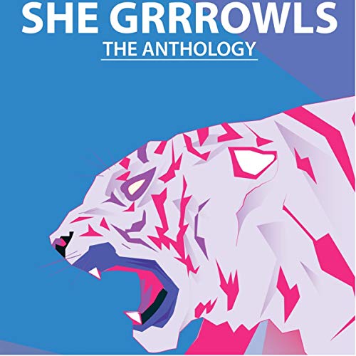 She Grrrowls: The Anthology by Rowena Knight, Sabrina Mahfouz, Jasmine Cooray episode artwork