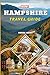 NEW HAMPSHIRE TRAVEL GUIDE 2026: NEW HAMPSHIRE TRAVEL GUIDE 2026: Discover Iconic Landscapes, Coastal Getaways, Historic Villages, Hiking Trails, and Authentic Experiences for Every Type of Traveler
