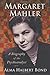 MARGARET MAHLER: A Biography of the Psychoanalyst