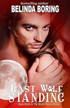 Last Wolf Standing - Book #7 of the Mystic Wolves