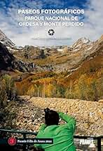 Paseos fotográficos. Parque Nacional de Ordesa y Monte Perdido (GUIAS DE LA NATURALEZA)
