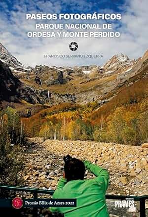 Paseos fotográficos. Parque Nacional de Ordesa y Monte Perdido (GUIAS DE LA NATURALEZA)