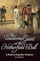 An Unwelcome Guest at the Netherfield Ball 1520131380 Book Cover