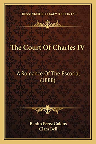 The Court Of Charles IV: A Romance Of The Escorial (1888)