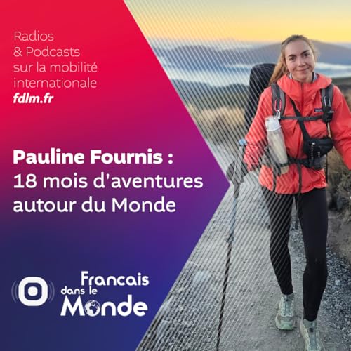 Quand voyager devient un mode de vie avec Pauline Fournis