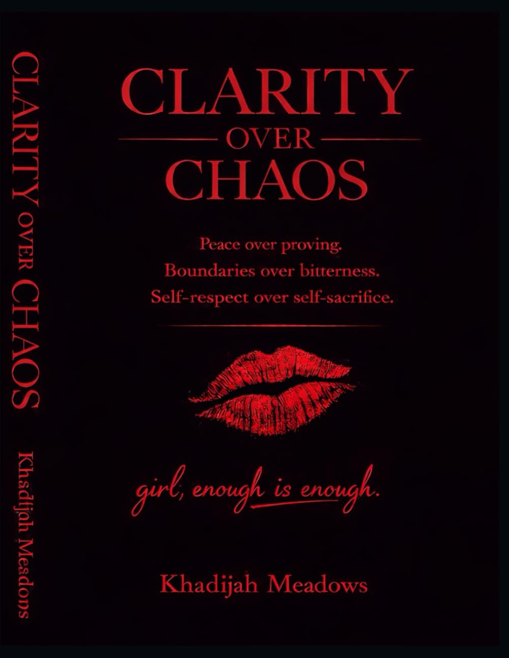 CLARITY OVER CHAOS: Peace over proving. Boundaries over bitterness. Self-respect over self-sacrifice.