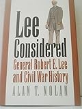 Lee Considered: General Robert E. Lee and Civil War History (Civil War America)