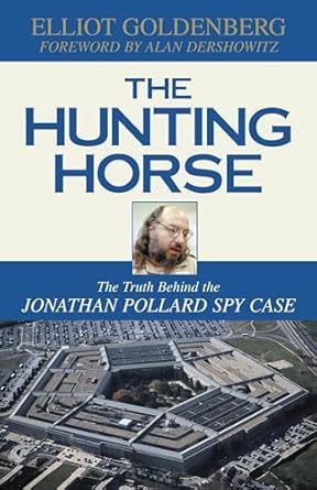 The Hunting Horse: The Truth Behind the Jonathan Pollard Spy Case