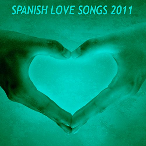 Spanish Love Songs 2011 by VARIOUS ARTISTS on Amazon Music Amazon.co.uk Spanish Love Songs 2011 by VARIOUS ARTISTS on Amazon Music Amazon.co.uk